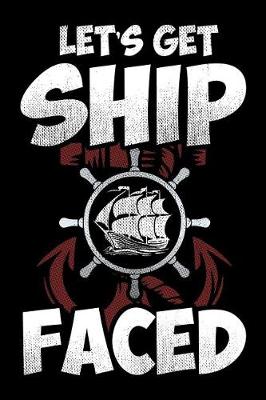 Book cover for Let's Get Ship Faced