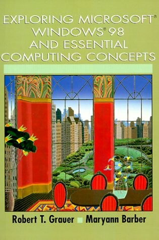 Cover of Exploring Microsoft Windows 98 and Essential Computing Concepts