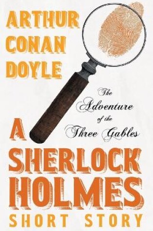 Cover of The Adventure of the Three Gables - A Sherlock Holmes Short Story