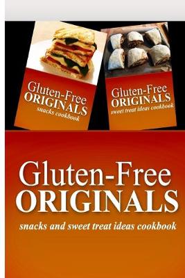 Book cover for Gluten-Free Originals - Snacks and Sweet Treat Ideas Cookbook