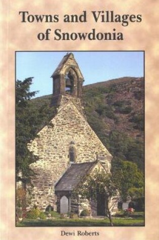 Cover of Towns and Villages of Snowdonia