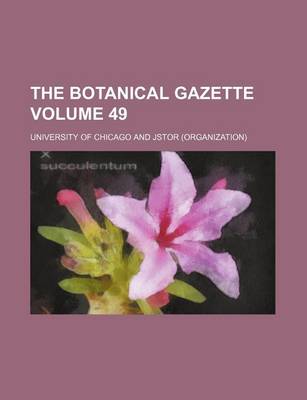 Book cover for The Botanical Gazette Volume 49