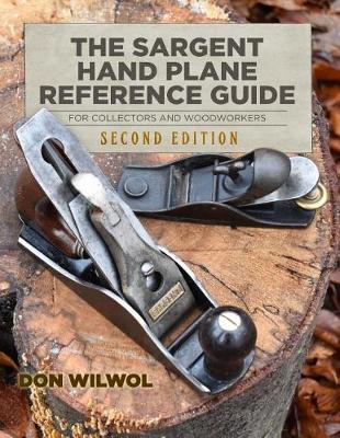 Cover of The Sargent Hand Plane Reference Guide For Collectors & Woodworkers