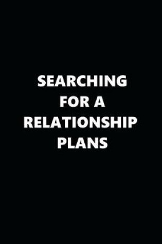 Cover of 2020 Daily Planner Searching For A Relationship Plans Black White 388 Pages