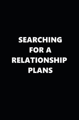 Book cover for 2020 Daily Planner Searching For A Relationship Plans Black White 388 Pages