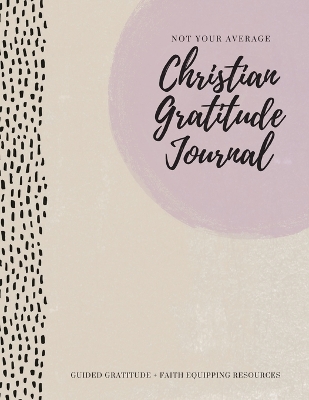 Book cover for Not Your Average Christian Gratitude Journal