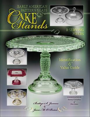 Book cover for Early American Pattern Glass Cake Stands & Serving Pieces