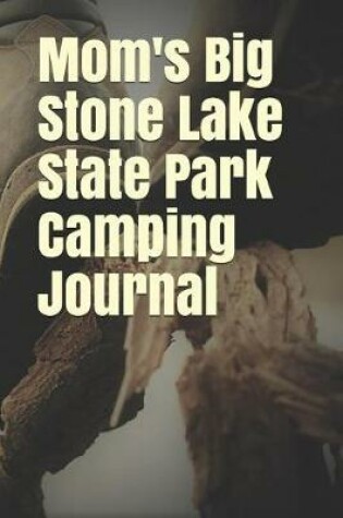 Cover of Mom's Big Stone Lake State Park Camping Journal