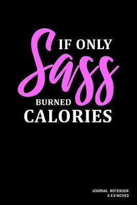 Book cover for If Only Sass Burned Calories