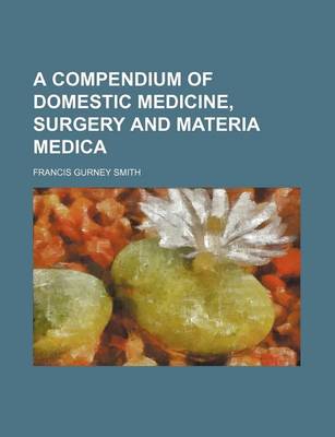 Book cover for A Compendium of Domestic Medicine, Surgery and Materia Medica