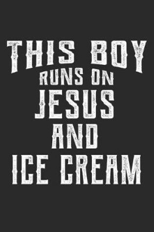 Cover of This Boy Runs on Jesus and Ice Cream