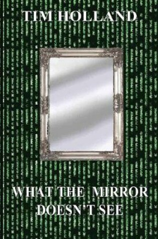 Cover of What the Mirror Doesn't See