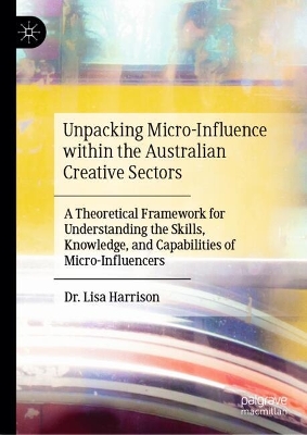 Book cover for Unpacking Micro-Influence within the Australian Creative Sectors