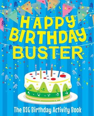 Book cover for Happy Birthday Buster - The Big Birthday Activity Book