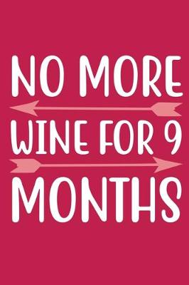 Book cover for No more Wine For 9 Months