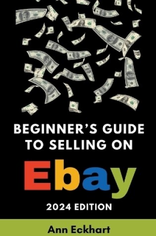 Cover of Beginner's Guide To Selling On eBay 2024 Edition