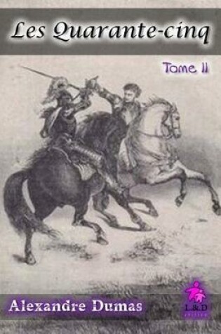 Cover of Les Quarante-Cinq (Tome II)