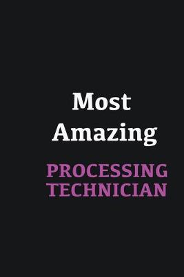 Book cover for Most Amazing Processing Technician