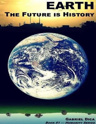 Book cover for Earth: The Future Is History