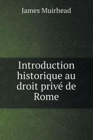 Cover of Introduction historique au droit privé de Rome