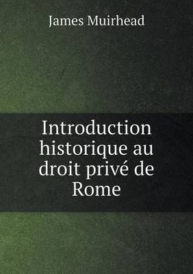 Book cover for Introduction historique au droit privé de Rome