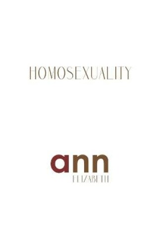Cover of Homosexuality - Ann Elizabeth