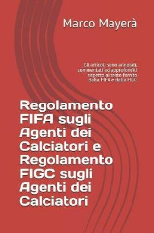 Cover of Regolamento Fifa Sugli Agenti Dei Calciatori E Regolamento Figc Sugli Agenti Dei Calciatori