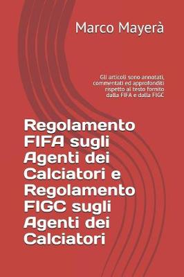 Book cover for Regolamento Fifa Sugli Agenti Dei Calciatori E Regolamento Figc Sugli Agenti Dei Calciatori
