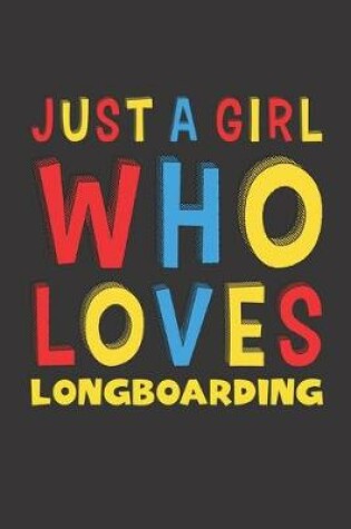 Cover of Just A Girl Who Loves Longboarding