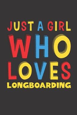 Book cover for Just A Girl Who Loves Longboarding