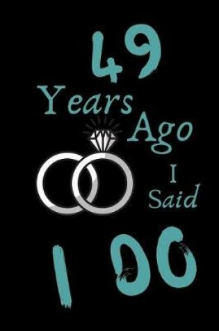 Cover of 49 Year Ago I Said I Do