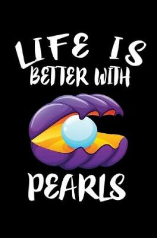 Cover of Life Is Better With Pearls