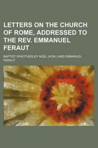 Cover of Letters on the Church of Rome, Addressed to the REV. Emmanuel Feraut