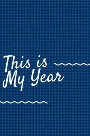 Cover of This Is My Year Journal