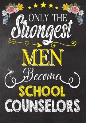 Book cover for Only Strongest men become School counselors