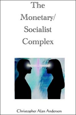 Book cover for The Monetary/Socialist Complex