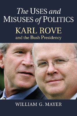 Book cover for The Uses and Misuses of Politics