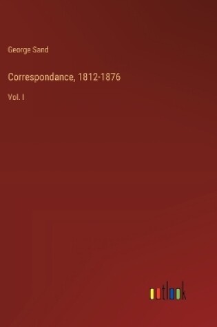 Cover of Correspondance, 1812-1876