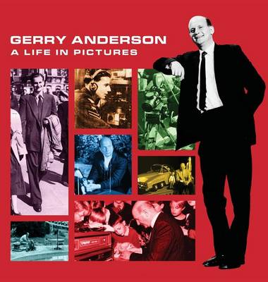Book cover for Gerry Anderson: A Life in Pictures