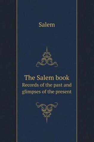 Cover of The Salem book Records of the past and glimpses of the present