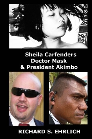 Cover of Sheila Carfenders, Doctor Mask & President Akimbo