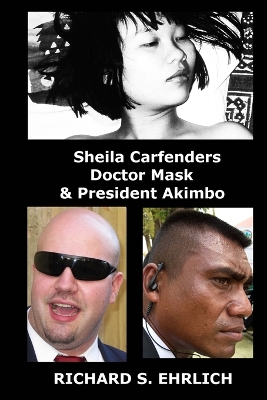 Book cover for Sheila Carfenders, Doctor Mask & President Akimbo