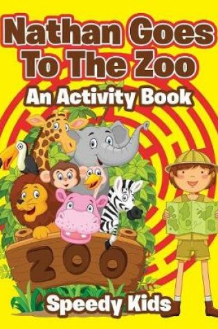 Cover of Nathan Goes To The Zoo