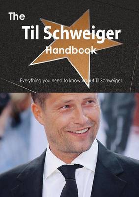 Book cover for The Til Schweiger Handbook - Everything You Need to Know about Til Schweiger