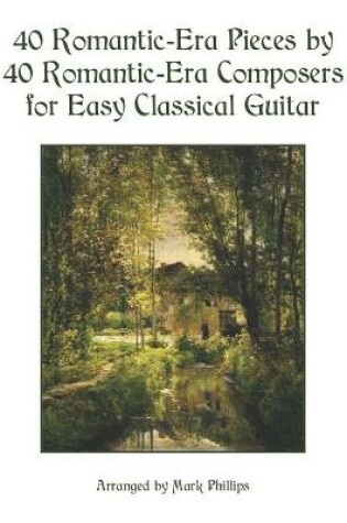 Cover of 40 Romantic-Era Pieces by 40 Romantic-Era Composers for Easy Classical Guitar