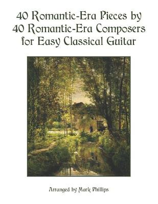 Book cover for 40 Romantic-Era Pieces by 40 Romantic-Era Composers for Easy Classical Guitar