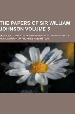 Cover of The Papers of Sir William Johnson Volume 5