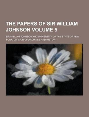 Book cover for The Papers of Sir William Johnson Volume 5