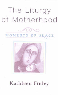 Book cover for The Liturgy of Motherhood