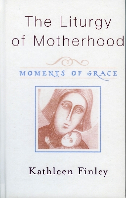 Book cover for The Liturgy of Motherhood